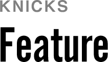 KNICKS Feature
